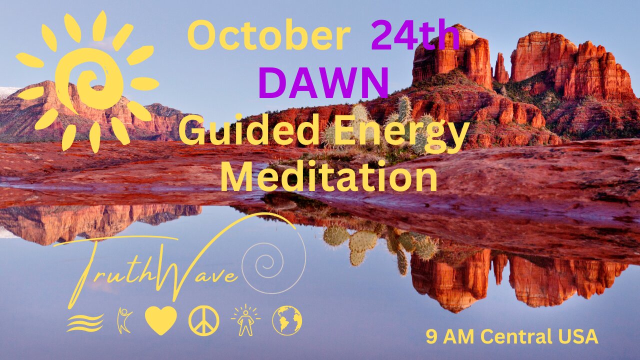 TruthWave Energy Meditation October 24th DAWN 2024