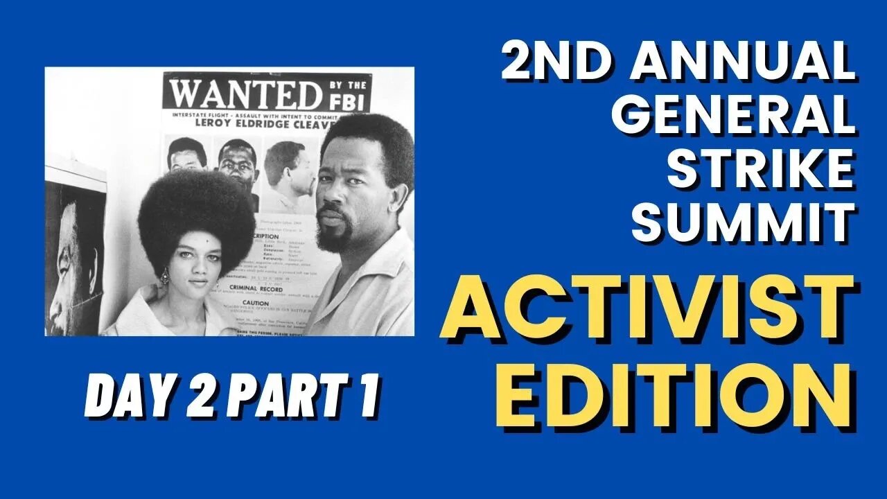 2nd Annual General Strike Summit | ACTIVIST EDITION | DAY 2 Part 1