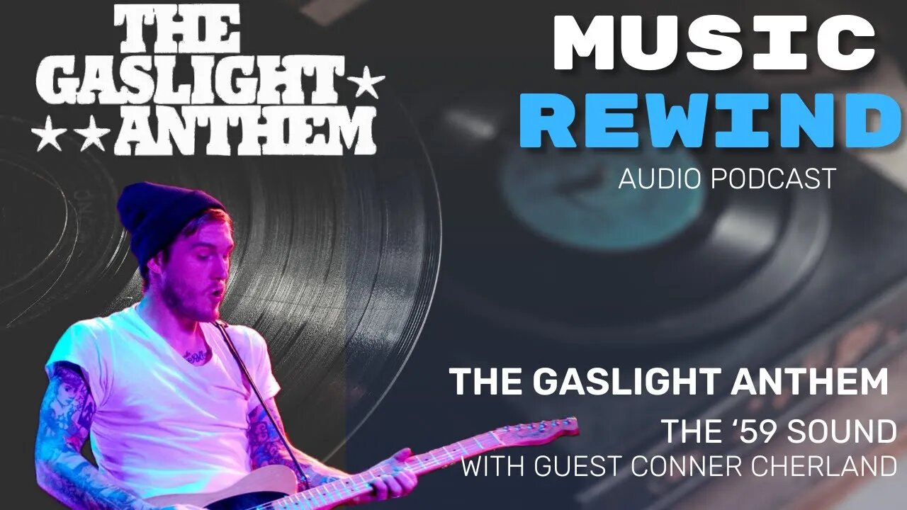 The Gaslight Anthem: The ’59 Sound with guest Conner Cherland