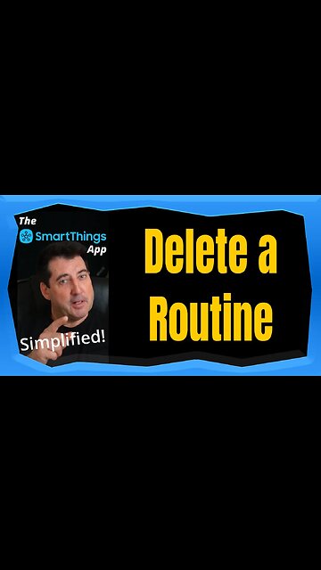Delete A SmartThings Routine - The SmartThings App Simplified