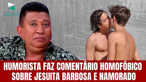 HUMORISTA FAZ COMENTÁRIO HOMOFÓBICO SOBRE JESUITA BARBOSA E NAMORADO