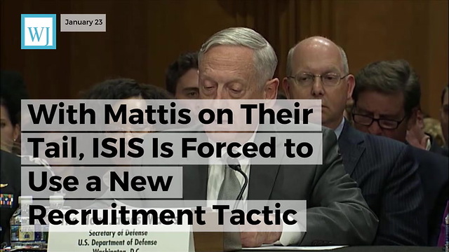 With Mattis On Their Tail, Isis Is Forced To Use A New Recruitment Tactic