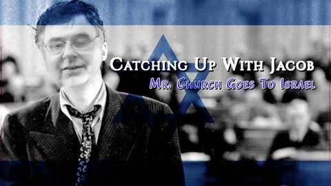CUWJ Ep. 97_Mr Church Goes To Israel