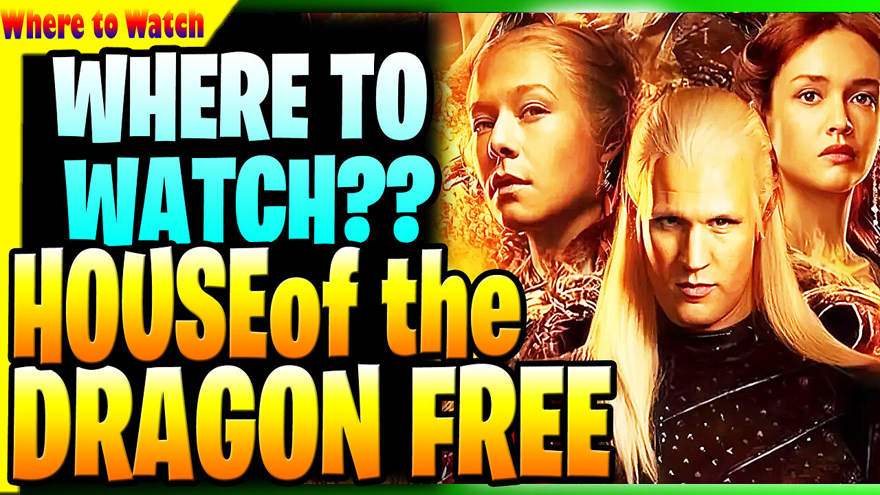 WHERE TO WATCH HOUSE OF THE DRAGON SEASON 2 COMPLETE ONLINE FOR FREE DOWNLOAD