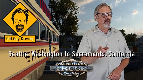 Seattle, Washington to Sacramento, California in American Truck Simulator