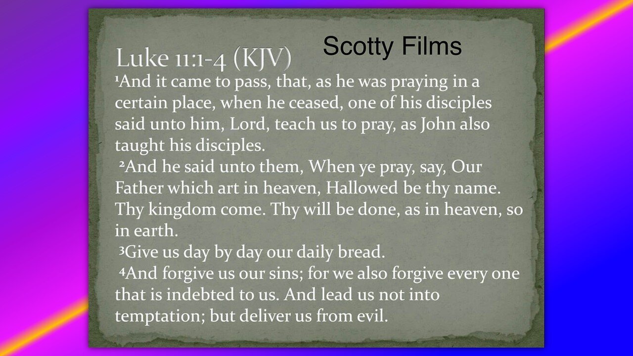 PRAYER LUKE 11: 1-4 - BY SCOTTY FILMS 💯🔥🔥🔥🙏✝️🙏