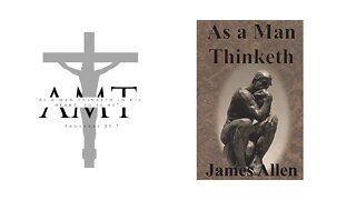 As a Man Thinketh - James Allen l A Man Thinketh