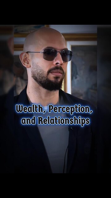 Wealth, Perception, and Relationships