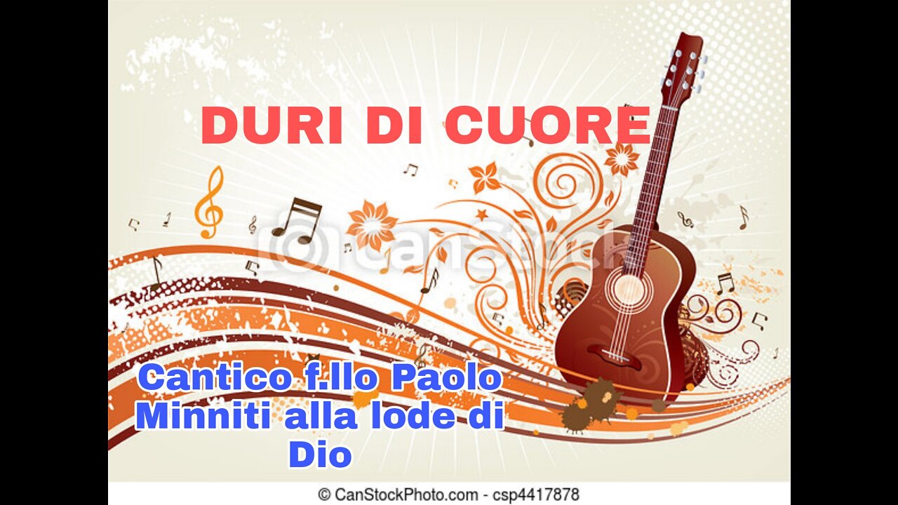 "DURI DI CUORE" CANTICO FRATELLO PAOLO MINNITI.