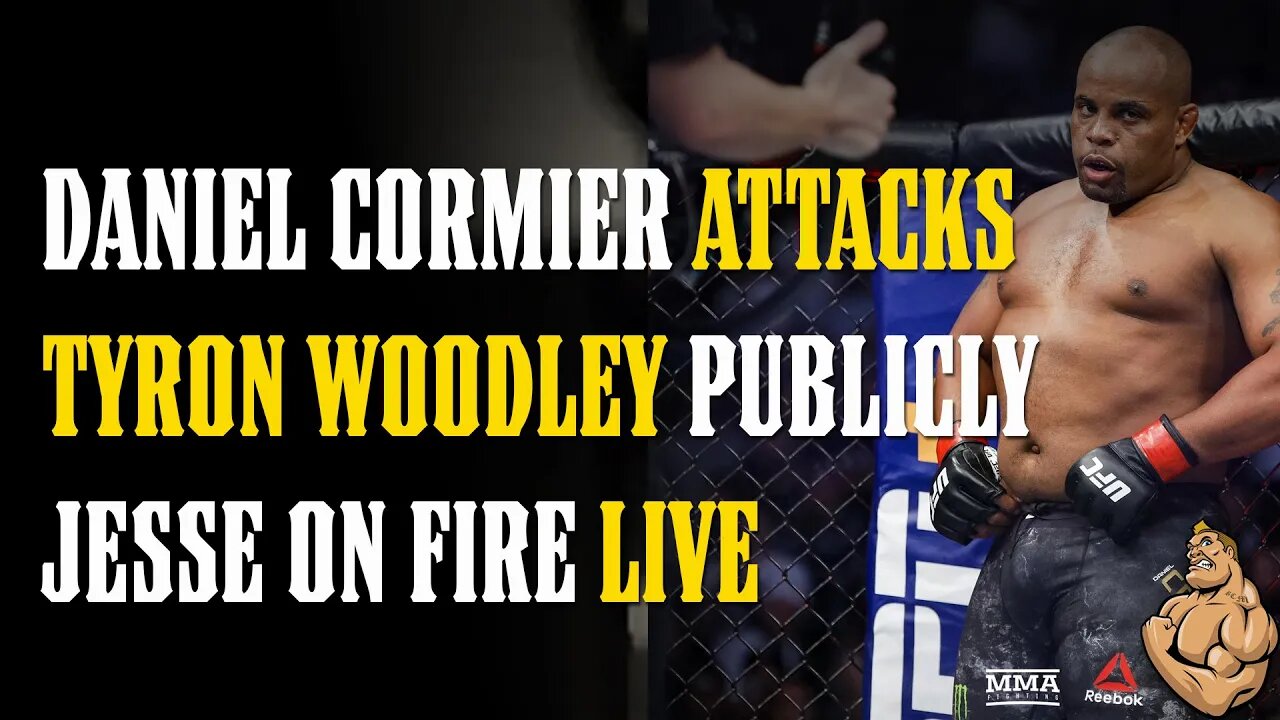 DANIEL CORMIER ATTACKS TYRON WOODLEY - JESSE ON FIRE LIVE