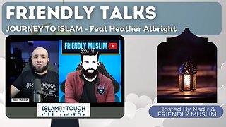 FRIENDLY TALKS - JOURNEY TO ISLAM