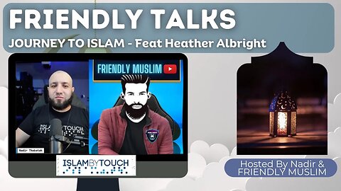 FRIENDLY TALKS - JOURNEY TO ISLAM