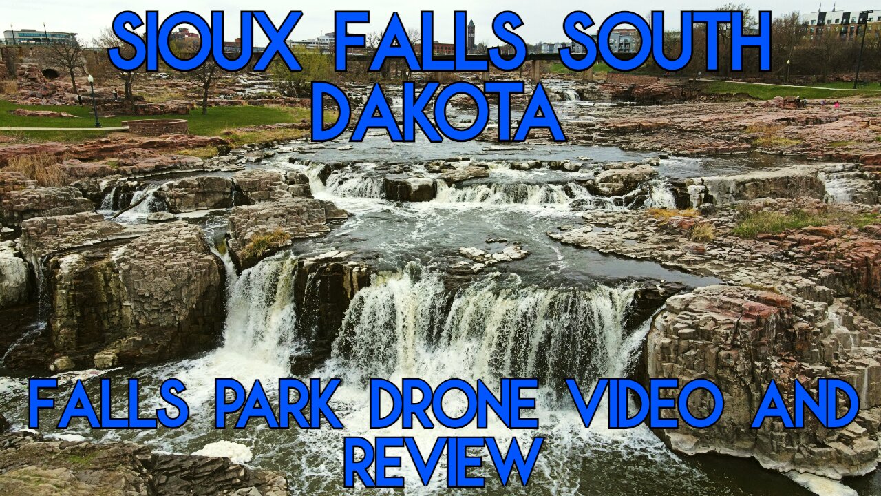 SIOUX FALLS SOUTH DAKOTA // FALLS PARK // REVIEW AND DRONE VIDEO IN 4K