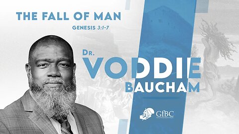 The Fall of Man l Voddie Baucham