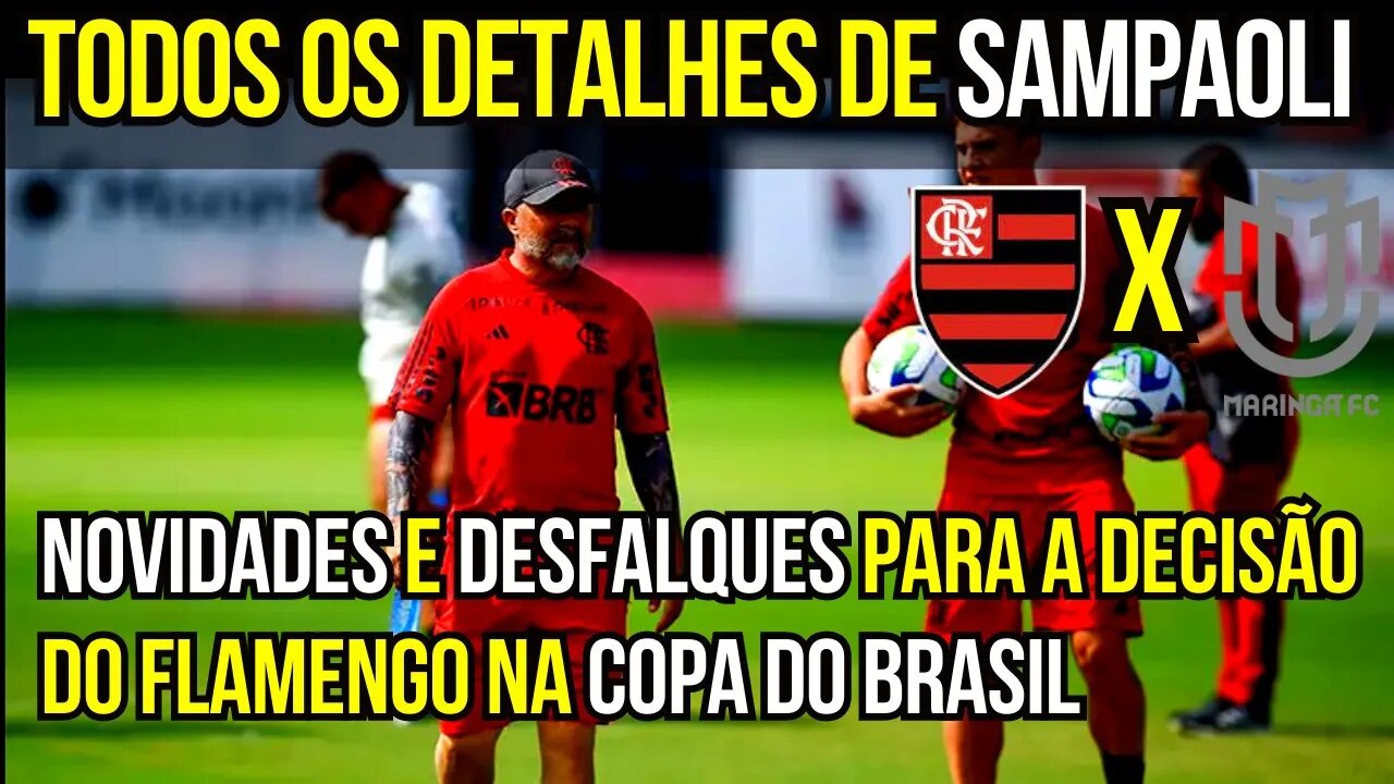 TODOS OS DETALHES DE SAMPAOLI PARA A FLAMENGO X MARINGÁ NA COPA DO BRASIL FLAMENGO HOJE