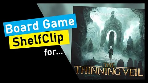 🌱ShelfClips: The Thinning Veil Short Board Game Preview