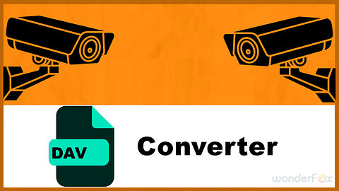 Best DAV Converter to Convert DAV Files to AVI, MP4, etc.