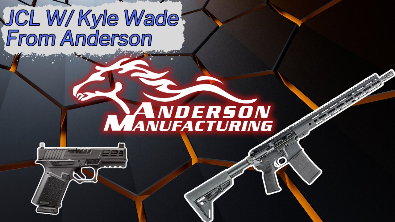 JCL W/ Kyle Wade Anderson Mfg