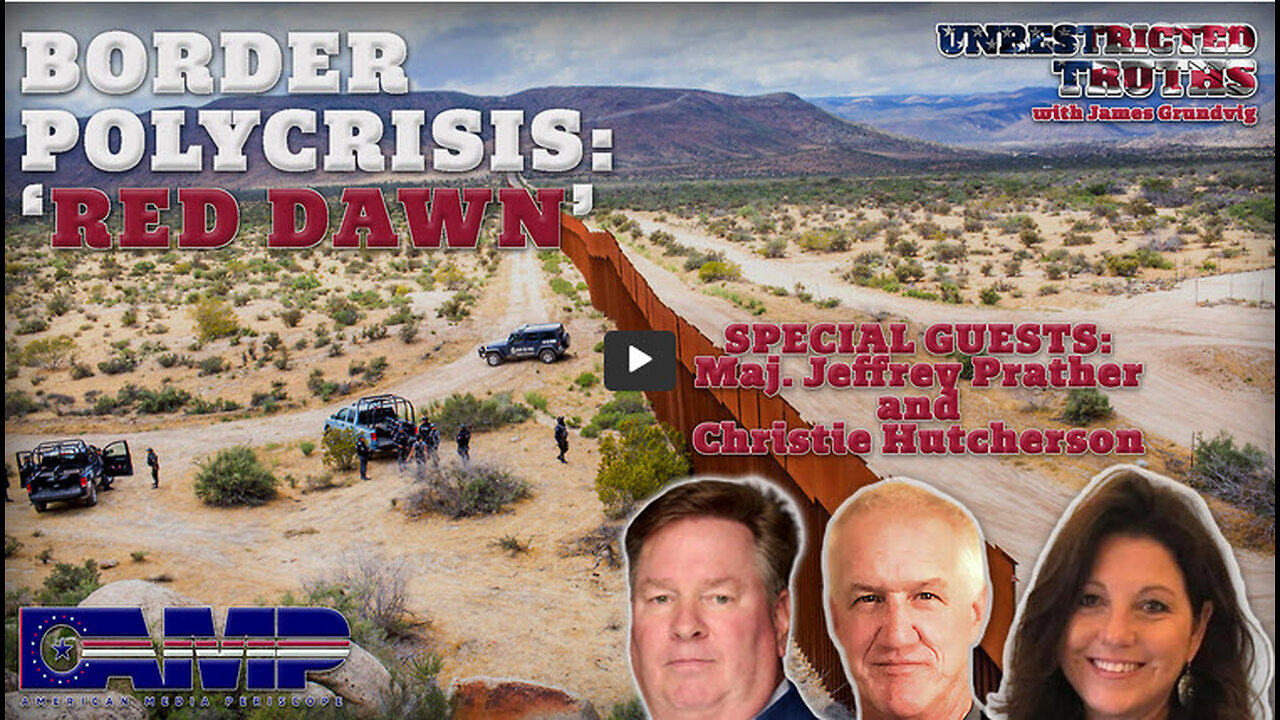 Border Polycrisis: ‘Red Dawn' with Maj. Jeffrey Prather, Christie Hutcherson | UT Ep. 372