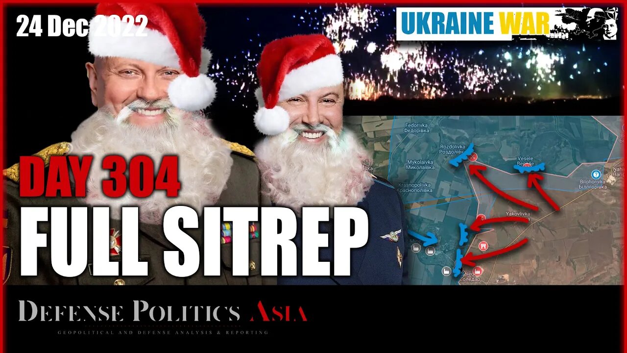 [ Ukraine SITREP ] Day 304 (24/12) Summary: Christmas Eve fighting at Pisky, Bakhmut, Kreminna areas