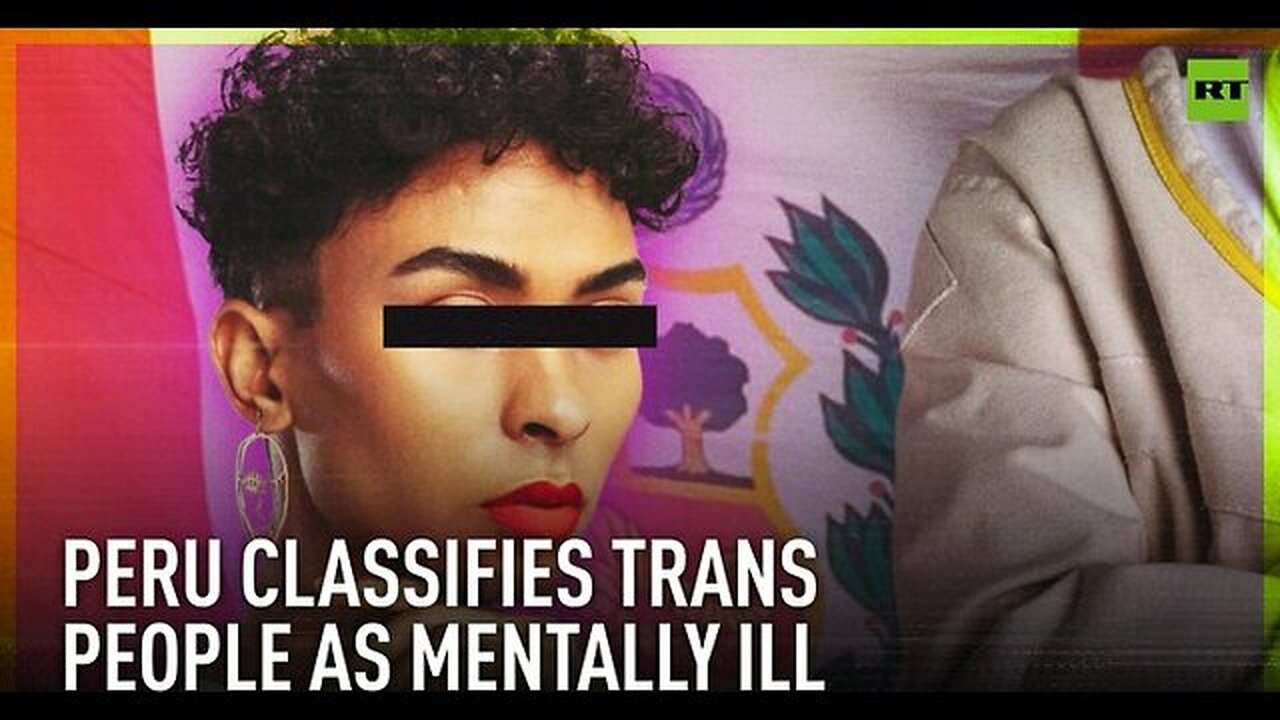 Peru classifies trans people as mentally ill