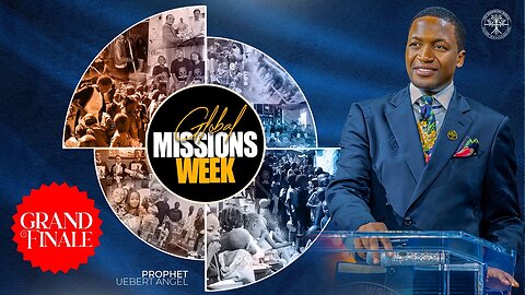 GLOBAL MISSIONS WEEK | GRAND FINALE | Prophet Uebert Angel