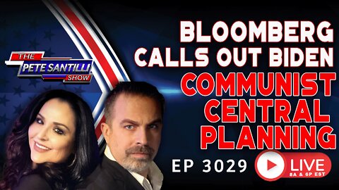 SHOCKING: BLOOMBERG CALLS OUT BIDEN's COMMUNIST "CENTRAL PLANNING" | EP 3029-10AM