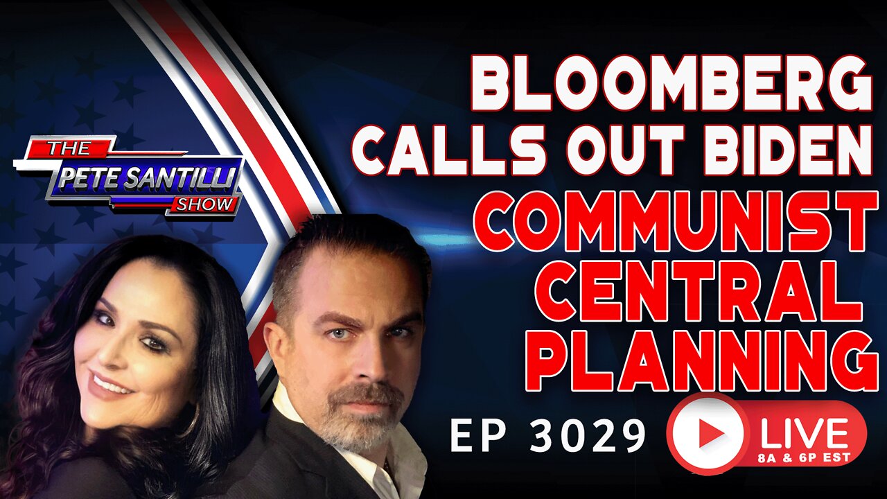 SHOCKING: BLOOMBERG CALLS OUT BIDEN's COMMUNIST "CENTRAL PLANNING" | EP 3029-10AM