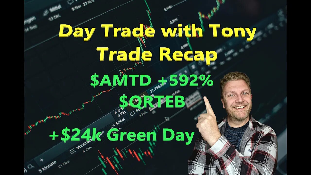 Day Trade With Tony Trade Recap $AMTD up 592% & $QRTEB for a BIG +$24k GREEN Day.