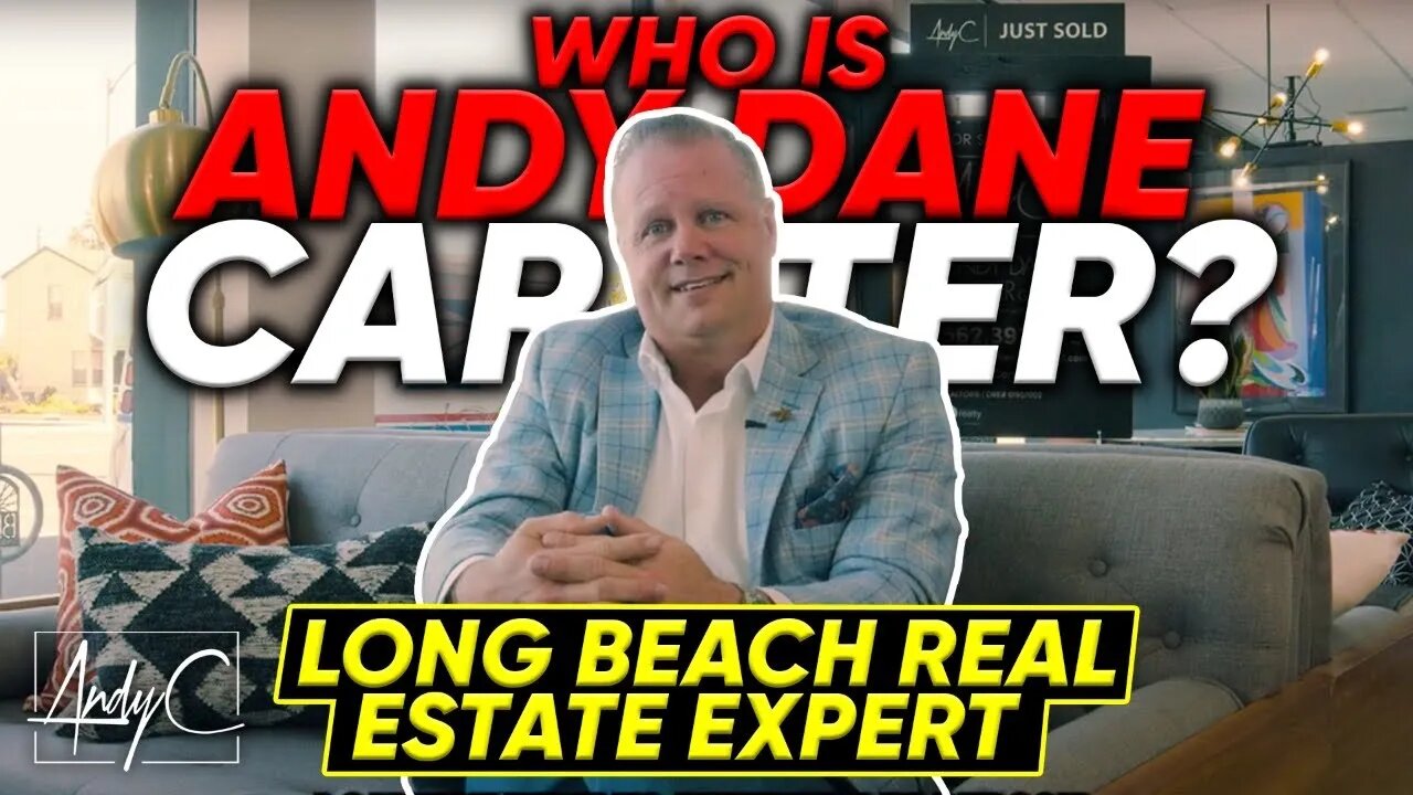 Have You Met Andy Dane Carter? Long Beach Real Estate Expert