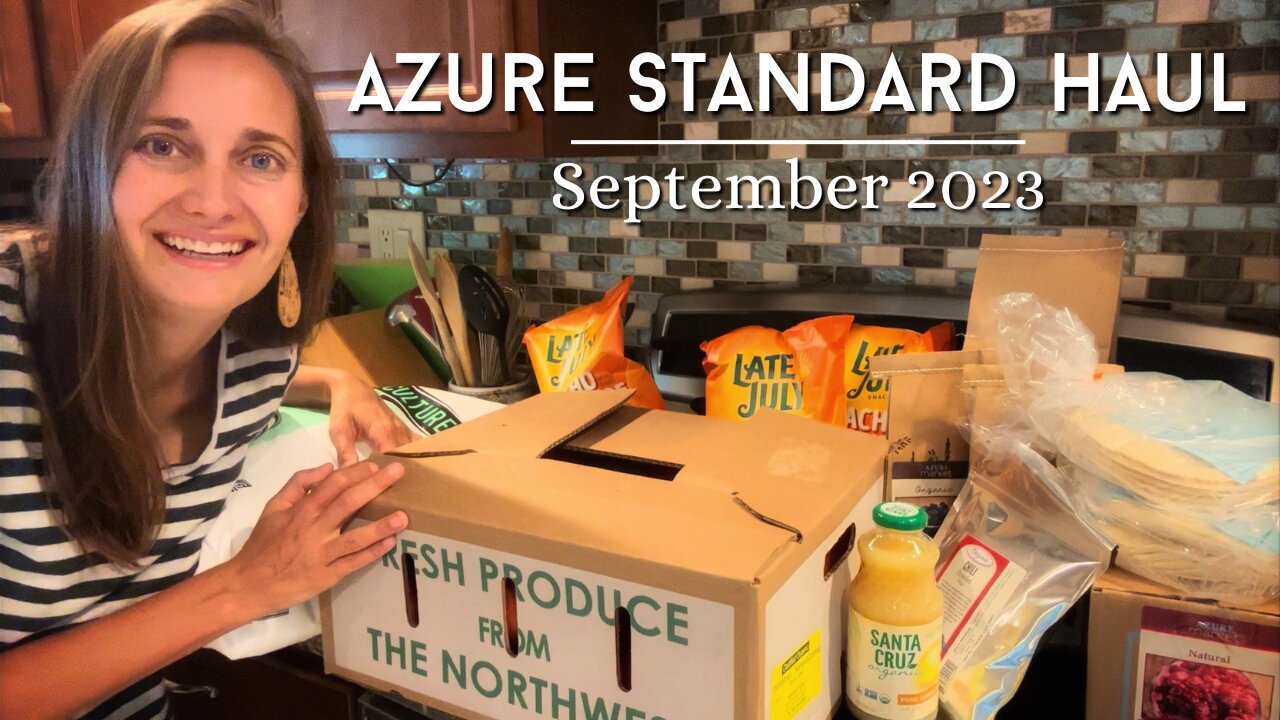 Azure Standard Haul - September 2023 Organic Grocery Haul