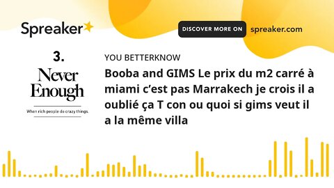 Booba and GIMS Le prix du m2 carré à miami c’est pas Marrakech je crois il a oublié ça T con ou quoi