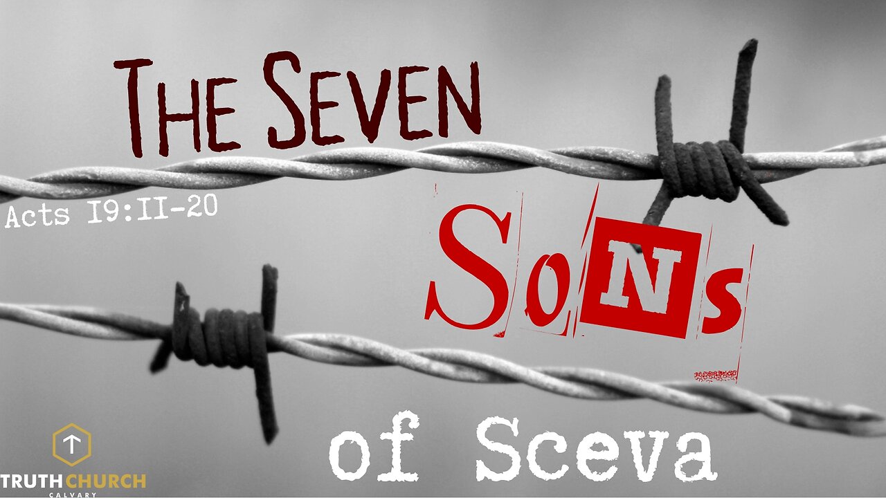 "The Seven Sons of Sceva" Acts 19:11-20