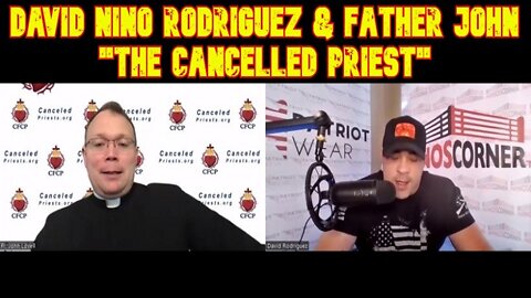 David Nino Rodriguez & Father John "The Cancelled Priest"