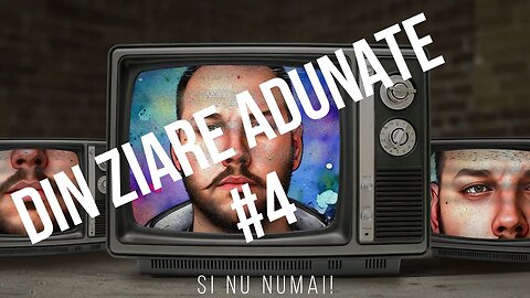 Din Ziare Adunate #5