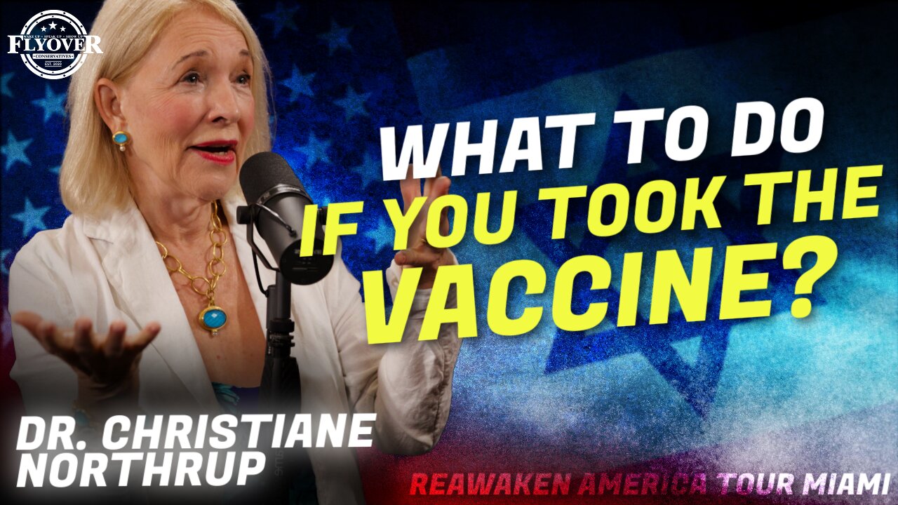 Dr. Christiane Northrup | Flyover Conservatives | What To Do If You Took The Vaccine? | ReAwaken America Tour Miami