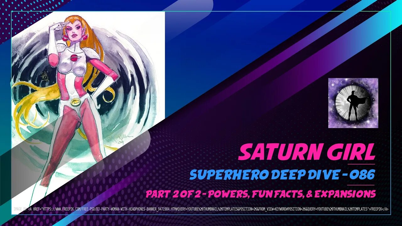 Saturn Girl Pt 2 - Superhero Deep Dive 086