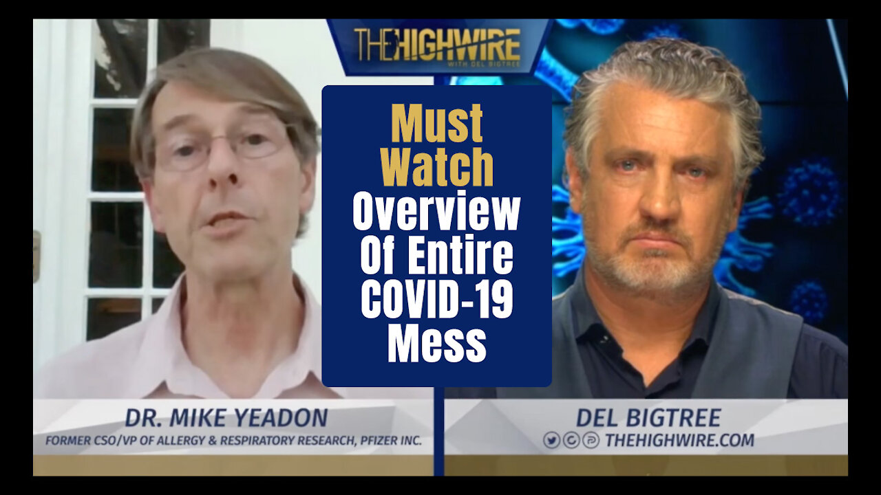 Dr. Mike Yeadon: Must Watch Overview Of Entire COVID-19 Mess