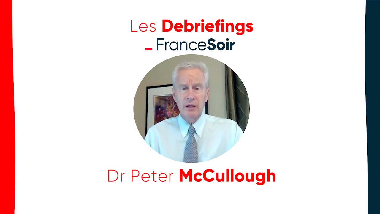 "Propagande est le mot qui me vient pour qualifier la politique de vaccination" Dr McCullough