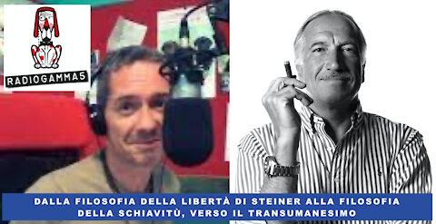 Dalla Filosofia della Libertà di Steiner alla filosofia della schiavitù, verso il transumanesimo