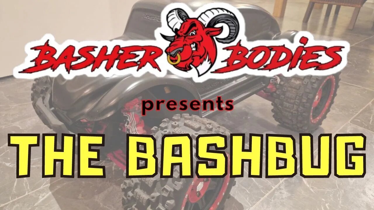 Basherbodies presents "THE BASHBUG" for the XMAXX, XTR, FIRETEAM and more