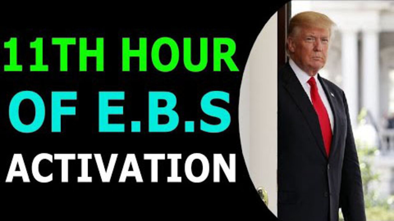 11TH HOURS OF THE EBS ACTIVATION EXCLUSIVE UPDATE