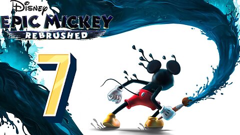 epic mickey rebrushed part 7