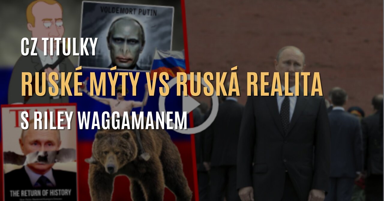 Corbettův report: Ruské mýty vs. ruská realita s Riley Waggamanem (CZ TITULKY)