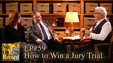 Not On Record | EP#59 | How to Win a Jury Trial