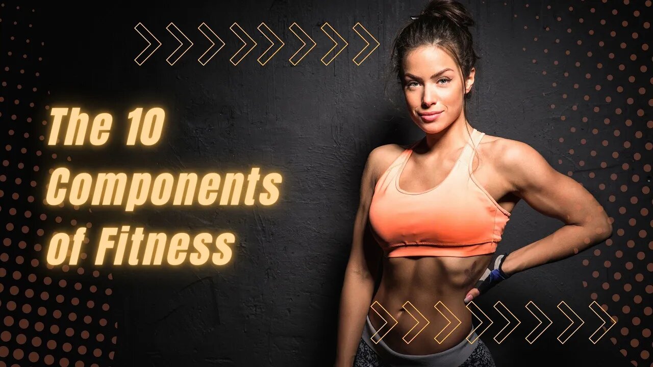 The 10 Components of Fitness