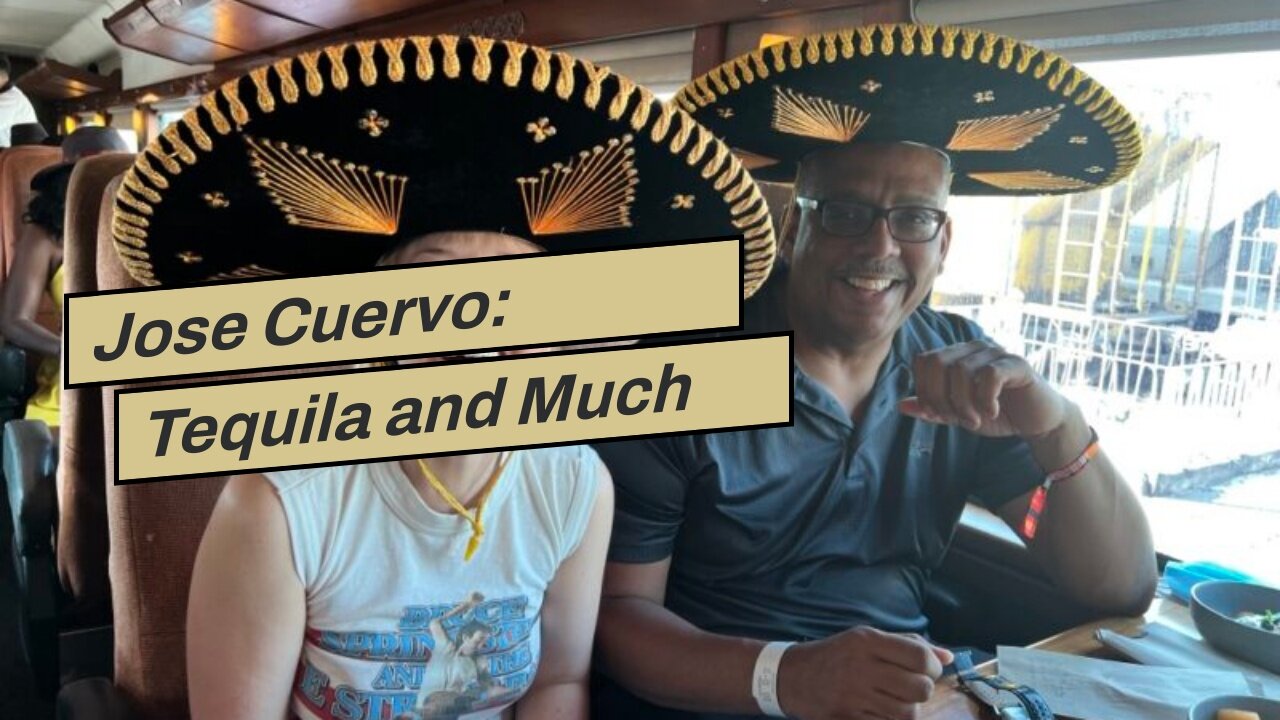 Jose Cuervo: Tequila and Much More