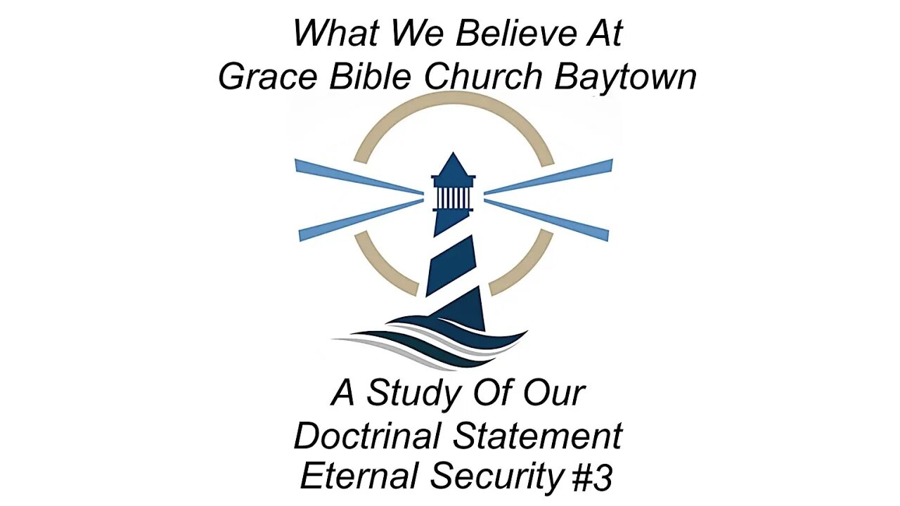 3/15/2023 - What We Believe - Eternal Security #3