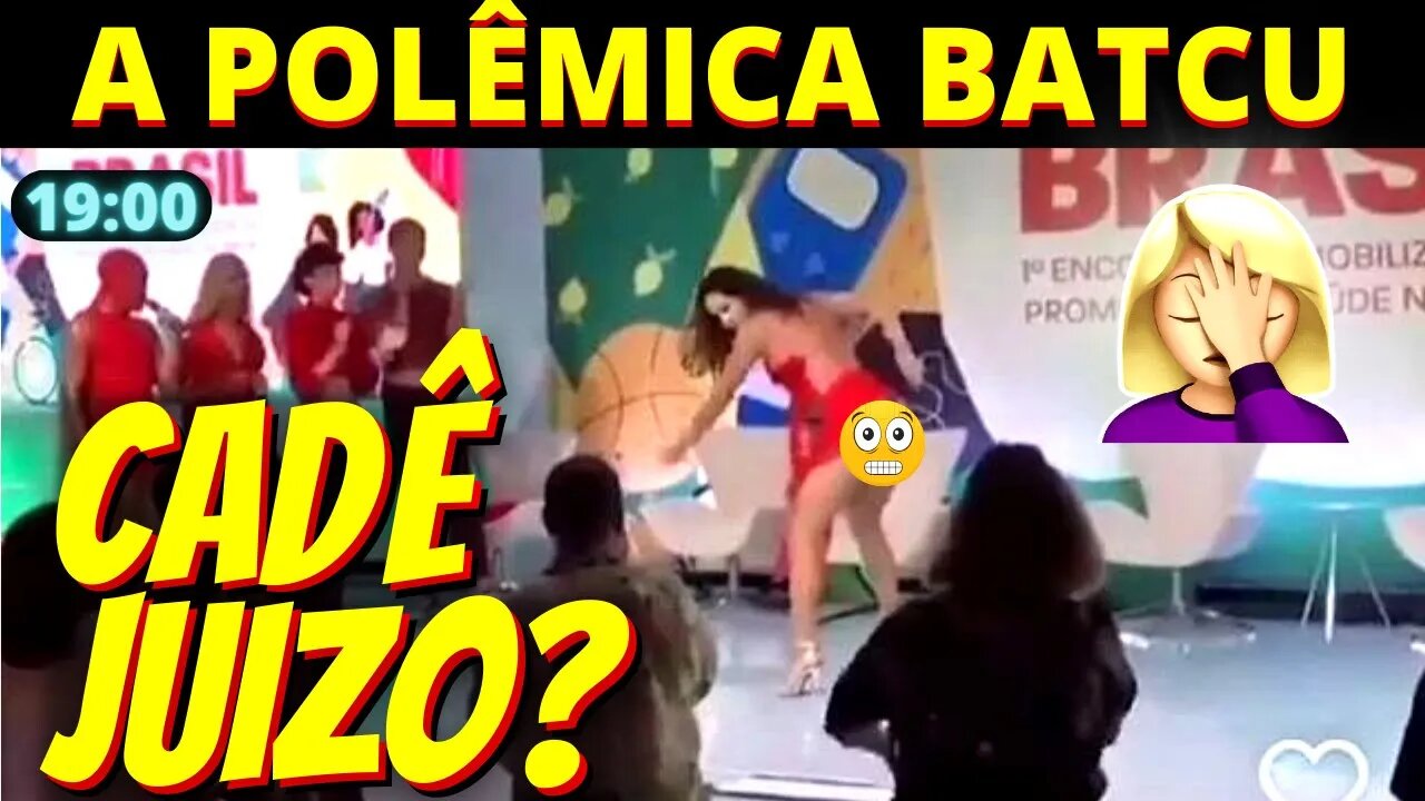 19h Dança polêmica: tudo que os bolsonaristas queriam