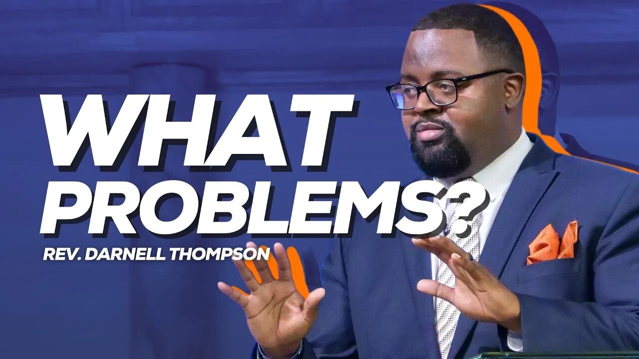 What Problems? | Rev. Darnell Thompson